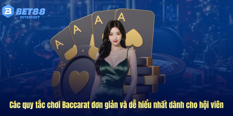 Quy tắc chơi baccarat đơn giản dễ hiểu