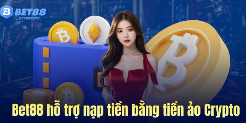 Bet88 hỗ trợ bằng Crypto