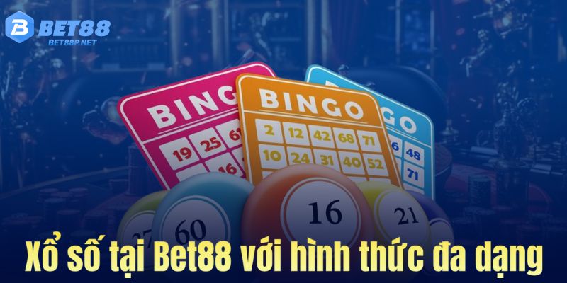 Hình thức xổ số đa dạng tại Bet88